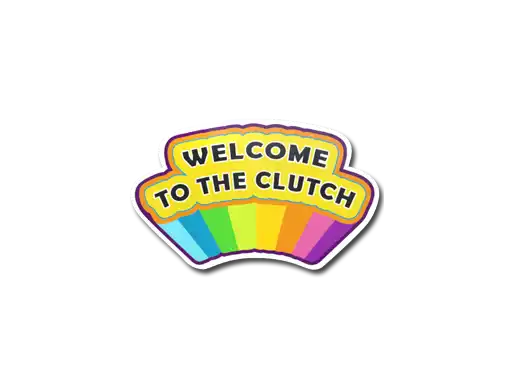 Welcome to the Clutch Welcome to the Clutch